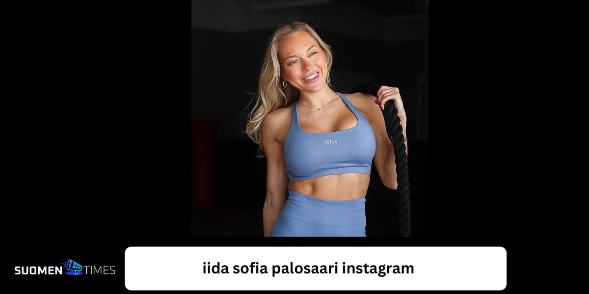 Iida Sofia Palosaari Instagram – suomalaisen somepersoonan suosio kasvaa jatkuvasti