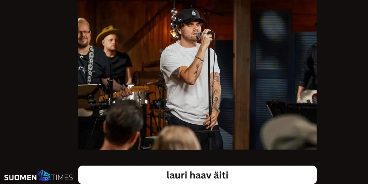 Lauri Haavin äiti – koskettava tarina artistin taustalla