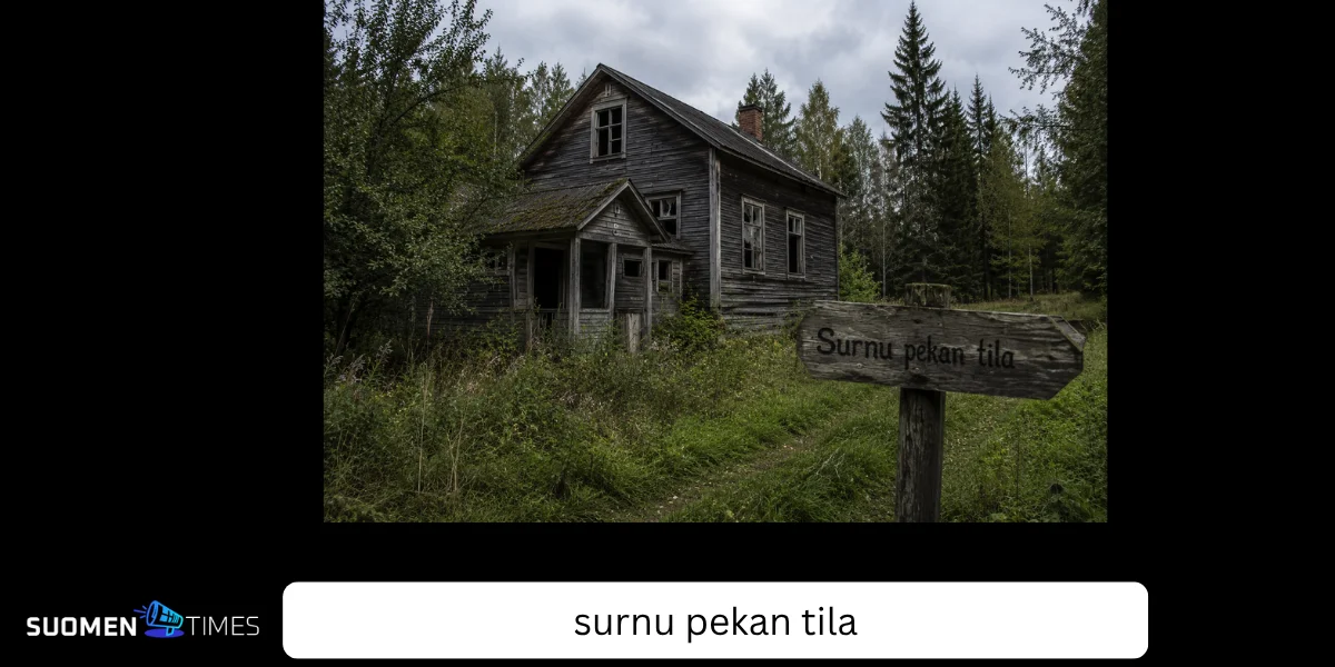 Surnu Pekan tila – suomalaisia kiehtova mystinen paikka ja sen tarina